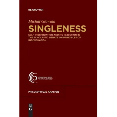 Singleness: Self-Individuation and Its Rejection in the Scholastic Debate on Principles of Individuation