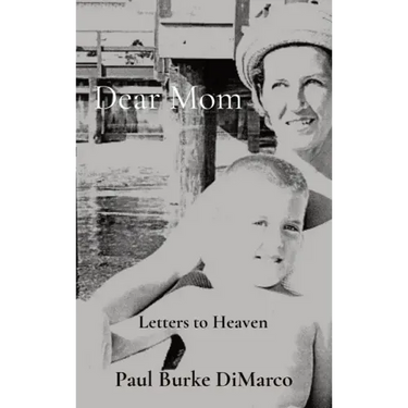 Dear Mom: Letters to Heaven