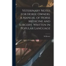 Veterinary Notes for Horse Owners. A Manual of Horse Medicine and Surgery, Written in Popular Language