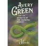 Avery Green and the Secrets of the Glowing Forest