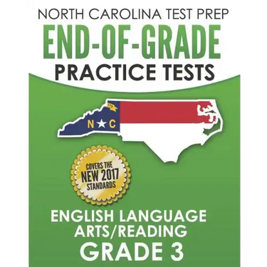 NORTH CAROLINA TEST PREP End-of-Grade Practice Tests English Language Arts/Reading Grade 3: Preparation for the End-of-Grade ELA/Reading Tests
