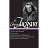Shirley Jackson: Novels and Stories: The Lottery / The Haunting of Hill House / We Have Always Lived in the Castle / Other Stories and Sket