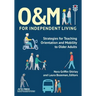 O&M for Independent Living: Strategies for Teaching Orientation and Mobility to Older Adults
