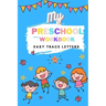 My Preschool Workbook Easy Trace Letters: Preschool Practice Handwriting Workbook. Learn to write A-Z alphabet for Kindergarten and Kids Ages 3-5 Read