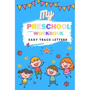 My Preschool Workbook Easy Trace Letters: Preschool Practice Handwriting Workbook. Learn to write A-Z alphabet for Kindergarten and Kids Ages 3-5 Read