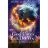 God Cares But Do We?: The Evolution of Belief and Spirituality