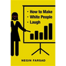 How to Make White People Laugh