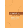 The Wisdom of Dr. Low: Words to Live By: Quotations from the works of neuropsychiatrist Abraham Low, MD