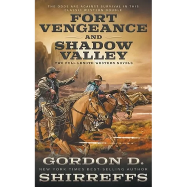Fort Vengeance and Shadow Valley: Two Full Length Western Novels