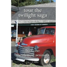 Tour the Twilight Saga Book One: The Olympic Peninsula