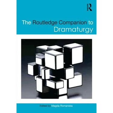 The Routledge Companion to Dramaturgy