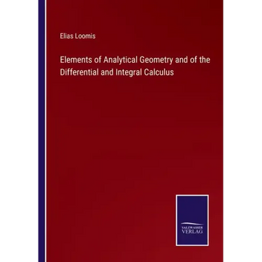 Elements of Analytical Geometry and of the Differential and Integral Calculus