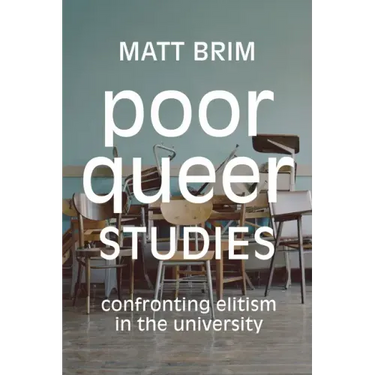 Poor Queer Studies: Confronting Elitism in the University