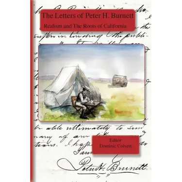 The Letters of Peter H. Burnett: Realism and the Roots of California