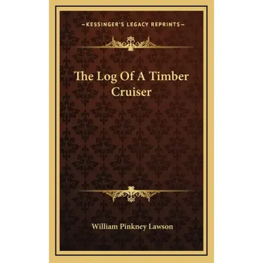 The Log of a Timber Cruiser