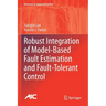 Robust Integration of Model-Based Fault Estimation and Fault-Tolerant Control