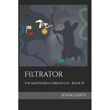 Filtrator: The Martensen Chronicles - Book III