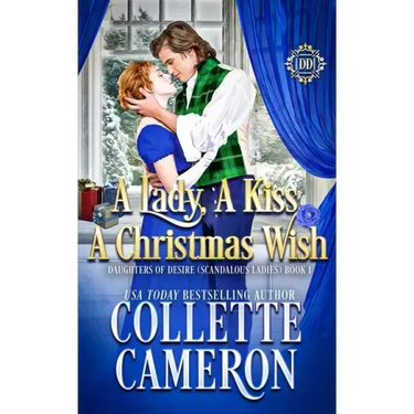 A Lady, A Kiss, A Christmas Wish: A Romantic Class Difference Forced Proximity Regency Romance with Aristocrats