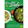 Dr. Sebi: The Complete Alkaline Diet To Lose Weight Naturally, Detox Your Liver and Help Prevent Herpes, Diabetes, Lupus and Other Diseases