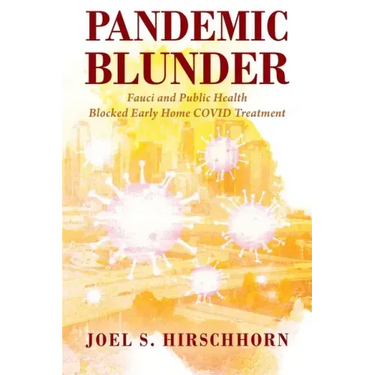 Pandemic Blunder: Fauci and Public Health Blocked Early Home COVID Treatment