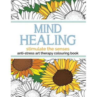 Mind Healing Anti-Stress Art Therapy Colouring Book: Stimulate The Senses
