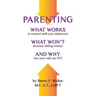 Parenting: What Works What Won't and Why