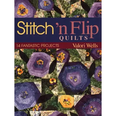 Stitch 'n Flip Quilts: 14 Fantastic Projects