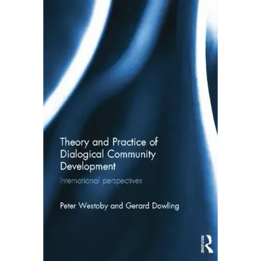Theory and Practice of Dialogical Community Development: International Perspectives