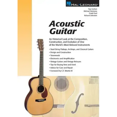 Acoustic Guitar: The Composition, Construction and Evolution of One of World's Most Beloved Instruments