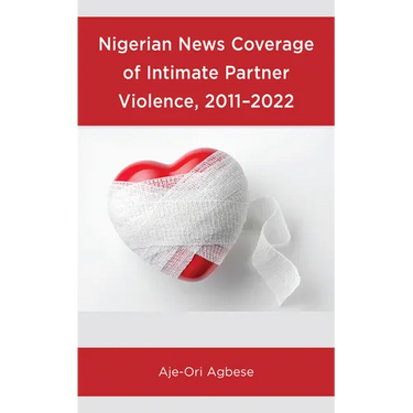 Nigerian News Coverage of Intimate Partner Violence, 2011-2022
