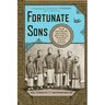 Fortunate Sons: The 120 Chinese Boys Who Came to America, Went to School, and Revolutionized an Ancient Civilization