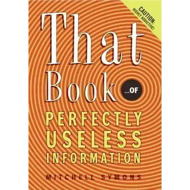 That Book: ...of Perfectly Useless Information