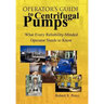 Operator'S Guide to Centrifugal Pumps: What Every Reliability-Minded Operator Needs to Know