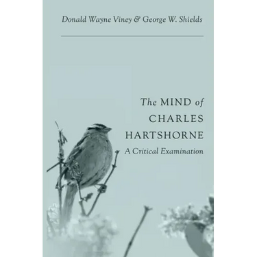 The Mind of Charles Hartshorne: A Critical Examination