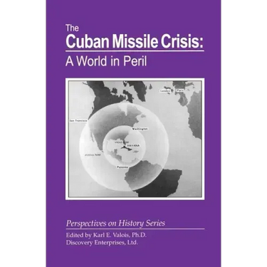 The Cuban Missile Crisis: A World in Peril