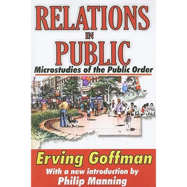 Relations in Public: Microstudies of the Public Order
