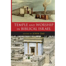 Temple and Worship in Biblical Israel