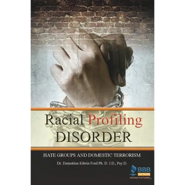 Racial Profiling Disorder: Hate Groups and Domestic Terrorism