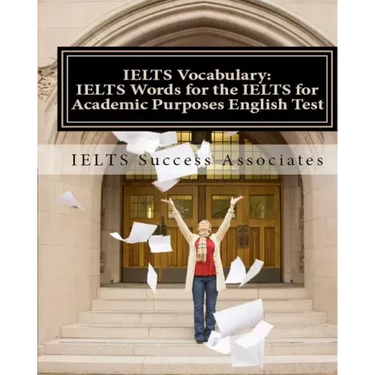 IELTS Vocabulary: IELTS Words for the IELTS for Academic Purposes English Test