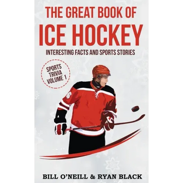 The Big Book of Ice Hockey: Interesting Facts and Sports Stories