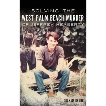 Solving the West Palm Beach Murder of Jeffrey Heagerty