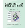 Cello Method For Beginners: Volume 1