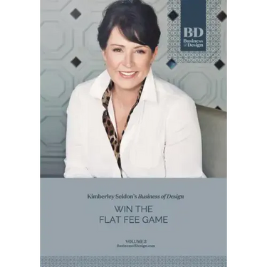 Business of Design: Volume 3: Win the Flat Fee Game