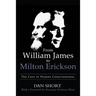 From William James to Milton Erickson: The Care of Human Consciousness