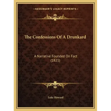 The Confessions Of A Drunkard: A Narrative Founded On Fact (1821)