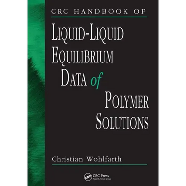 CRC Handbook of Liquid-Liquid Equilibrium Data of Polymer Solutions