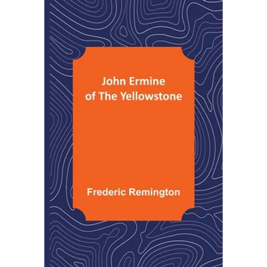 John Ermine of the Yellowstone