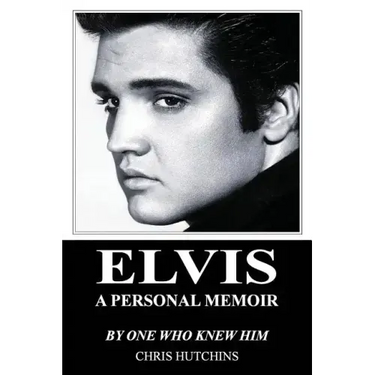 Elvis A Personal Memoir