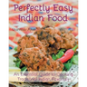 Perfectly Easy Indian Food