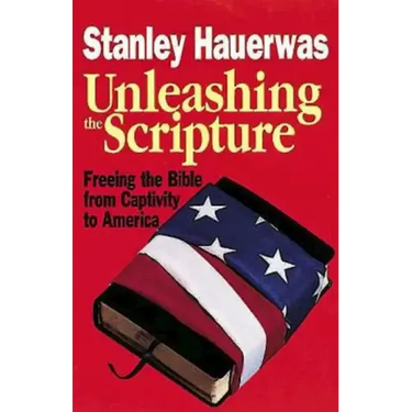 Unleashing the Scripture: Freeing the Bible from Captivity to America